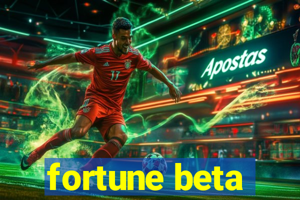 fortune beta